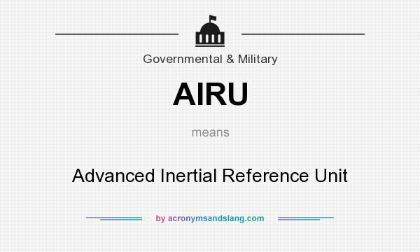 What does AIRU mean? It stands for Advanced Inertial Reference Unit