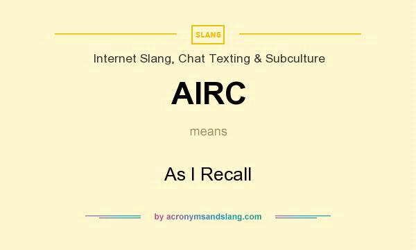 What does AIRC mean? It stands for As I Recall