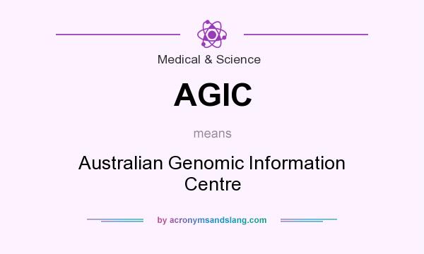 What does AGIC mean? It stands for Australian Genomic Information Centre