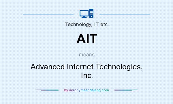 What does AIT mean? It stands for Advanced Internet Technologies, Inc.