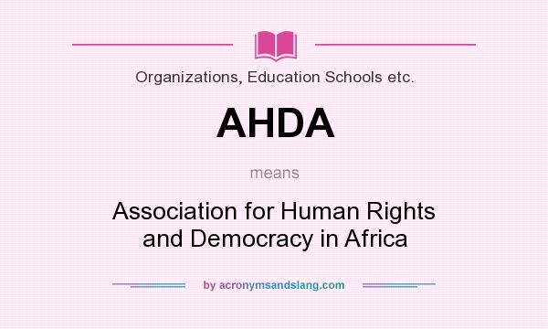 What does AHDA mean? It stands for Association for Human Rights and Democracy in Africa