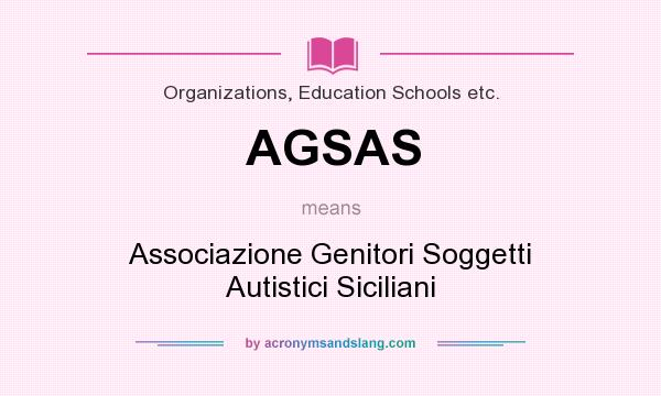 What does AGSAS mean? It stands for Associazione Genitori Soggetti Autistici Siciliani
