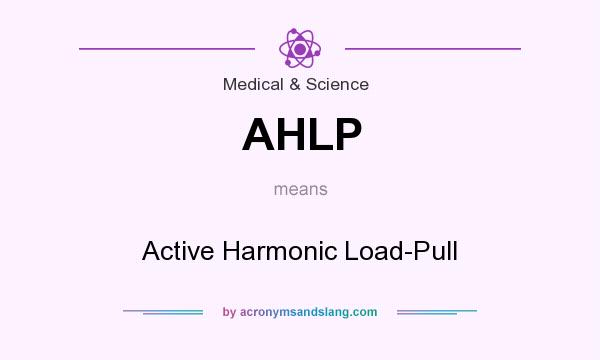 What does AHLP mean? It stands for Active Harmonic Load-Pull