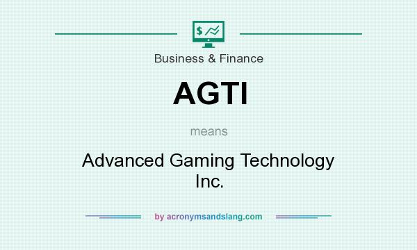 What does AGTI mean? It stands for Advanced Gaming Technology Inc.