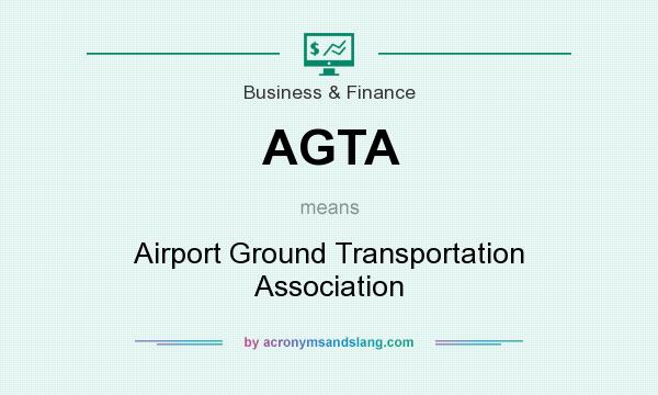 What does AGTA mean? It stands for Airport Ground Transportation Association