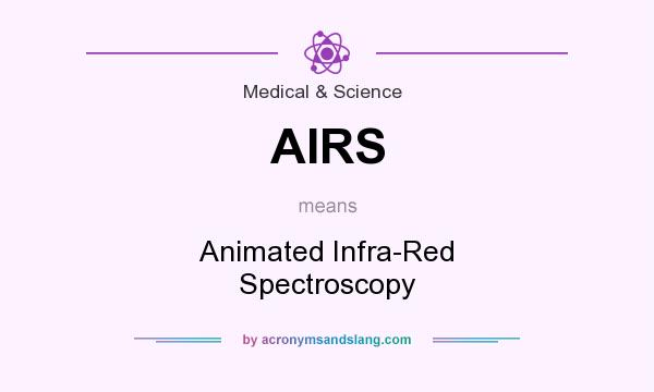 What does AIRS mean? It stands for Animated Infra-Red Spectroscopy