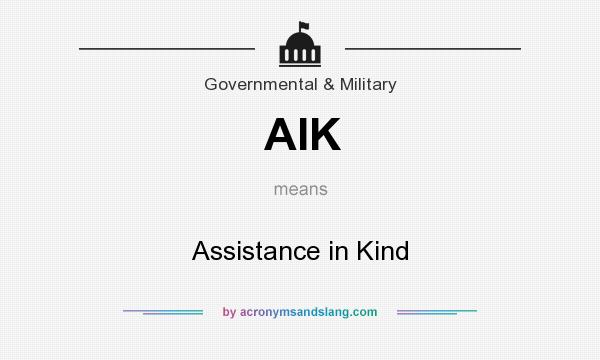 What does AIK mean? It stands for Assistance in Kind