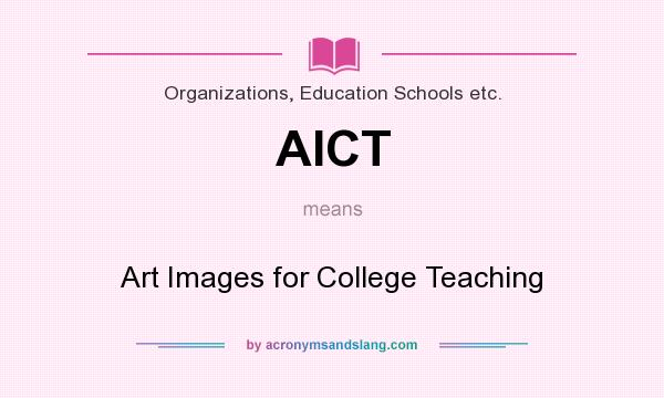 What does AICT mean? It stands for Art Images for College Teaching