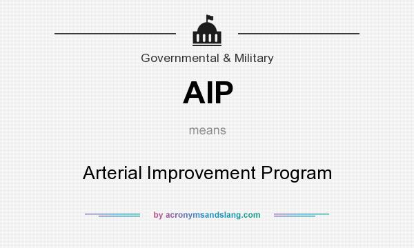 What does AIP mean? It stands for Arterial Improvement Program