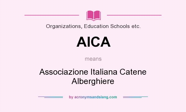 What does AICA mean? It stands for Associazione Italiana Catene Alberghiere