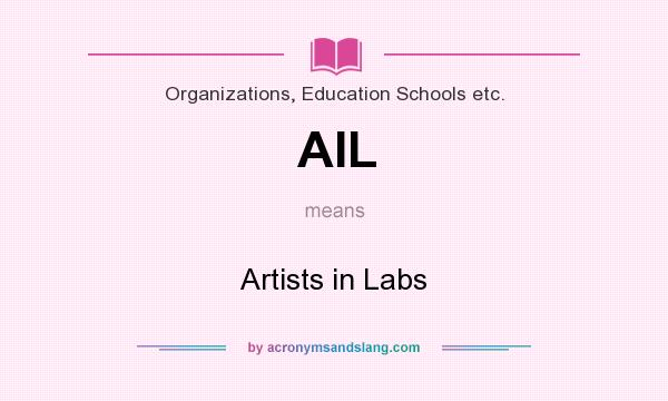 What does AIL mean? It stands for Artists in Labs