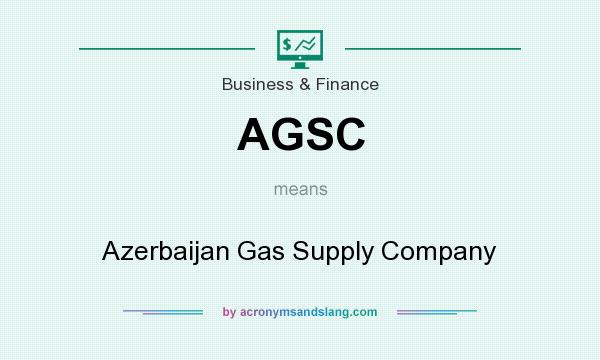 What does AGSC mean? It stands for Azerbaijan Gas Supply Company