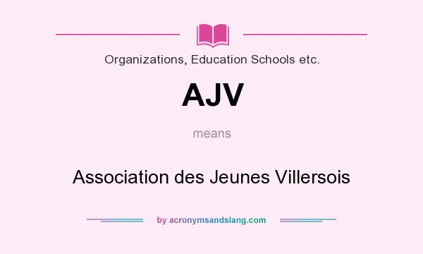 What does AJV mean? It stands for Association des Jeunes Villersois