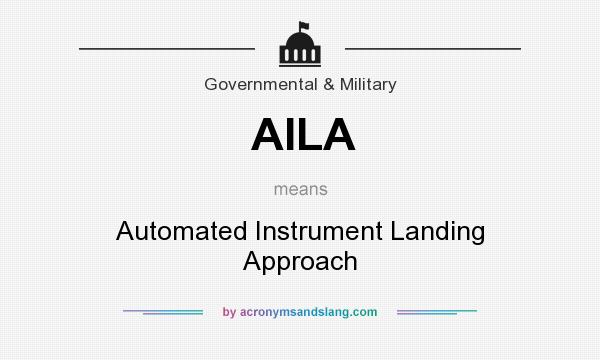 What does AILA mean? It stands for Automated Instrument Landing Approach