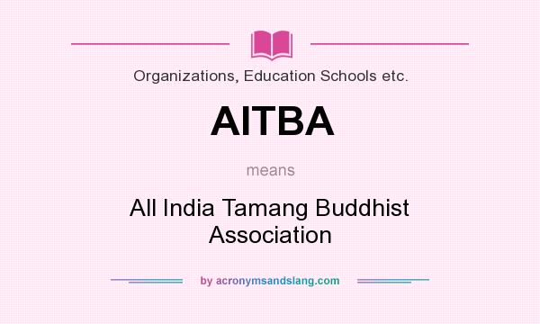 What does AITBA mean? It stands for All India Tamang Buddhist Association