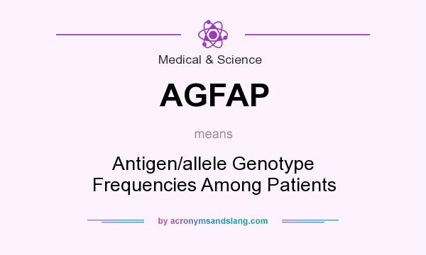 What does AGFAP mean? It stands for Antigen/allele Genotype Frequencies Among Patients