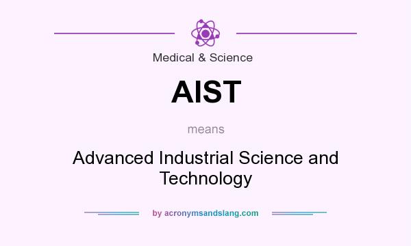 What does AIST mean? It stands for Advanced Industrial Science and Technology