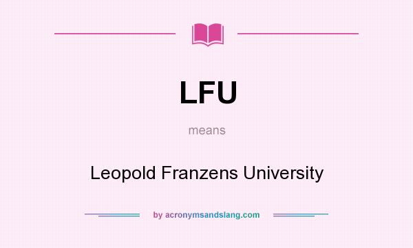 What does LFU mean? It stands for Leopold Franzens University