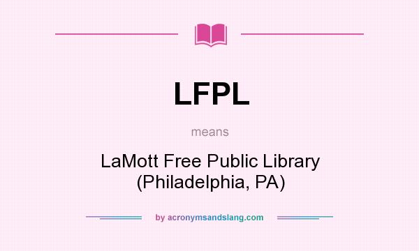 What does LFPL mean? It stands for LaMott Free Public Library (Philadelphia, PA)