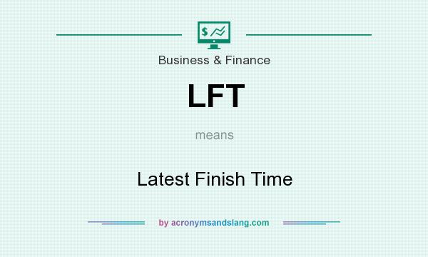 What does LFT mean? It stands for Latest Finish Time