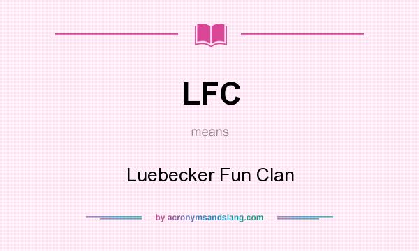 What does LFC mean? It stands for Luebecker Fun Clan