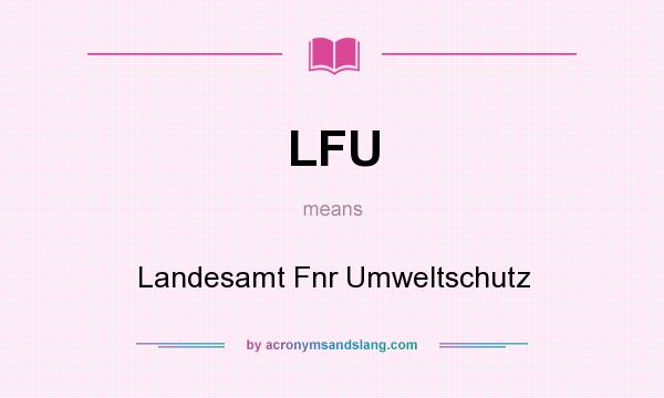 What does LFU mean? It stands for Landesamt Fnr Umweltschutz