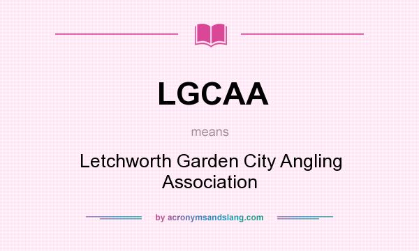 What does LGCAA mean? It stands for Letchworth Garden City Angling Association