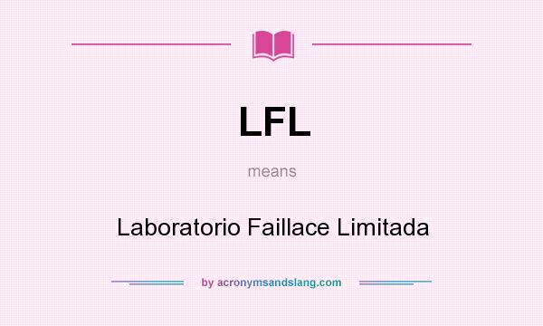 What does LFL mean? It stands for Laboratorio Faillace Limitada