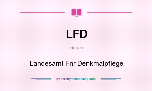 What does LFD mean? It stands for Landesamt Fnr Denkmalpflege
