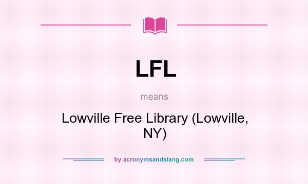 What does LFL mean? It stands for Lowville Free Library (Lowville, NY)