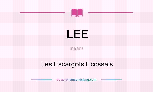 What does LEE mean? It stands for Les Escargots Ecossais