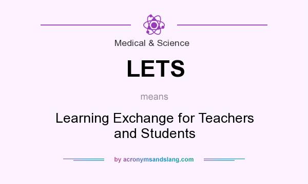 What does LETS mean? It stands for Learning Exchange for Teachers and Students