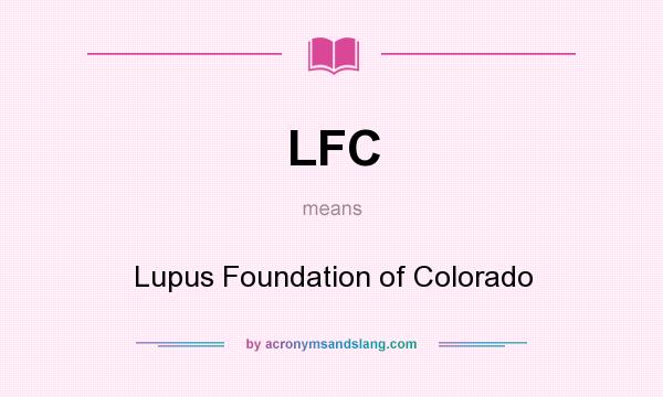 What does LFC mean? It stands for Lupus Foundation of Colorado