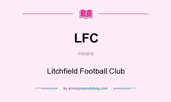 What does LFC mean? It stands for Litchfield Football Club