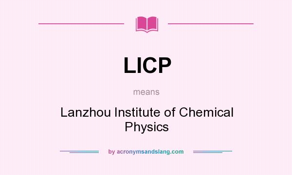 What does LICP mean? It stands for Lanzhou Institute of Chemical Physics