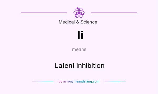 What does li mean? It stands for Latent inhibition