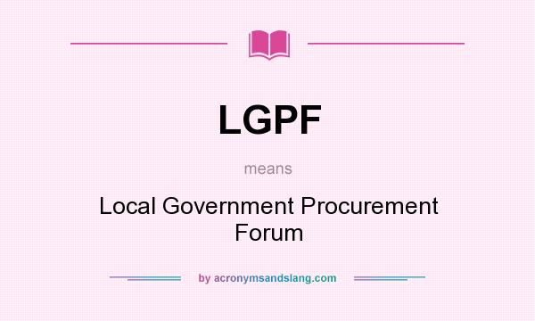 What does LGPF mean? It stands for Local Government Procurement Forum