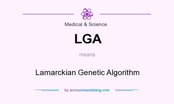 What does LGA mean? It stands for Lamarckian Genetic Algorithm