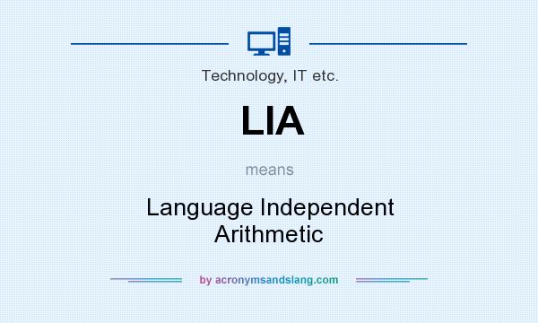 What does LIA mean? It stands for Language Independent Arithmetic