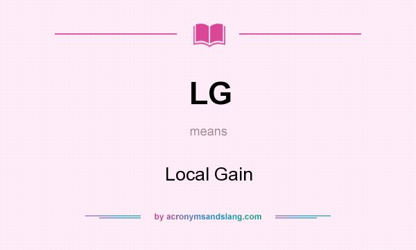 What does LG mean? It stands for Local Gain