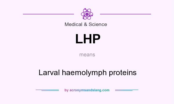 What does LHP mean? It stands for Larval haemolymph proteins