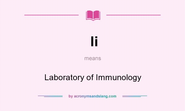 What does li mean? It stands for Laboratory of Immunology