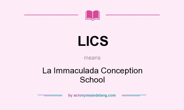 What does LICS mean? It stands for La Immaculada Conception School