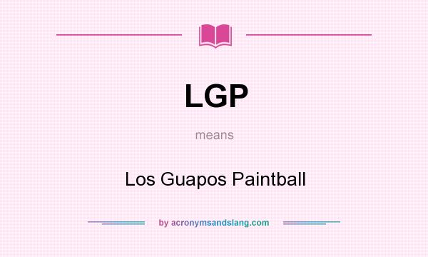 What does LGP mean? It stands for Los Guapos Paintball