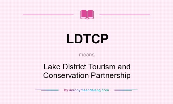 What does LDTCP mean? It stands for Lake District Tourism and Conservation Partnership