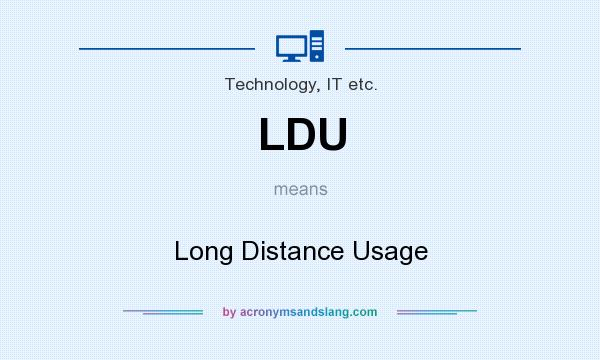 What does LDU mean? It stands for Long Distance Usage