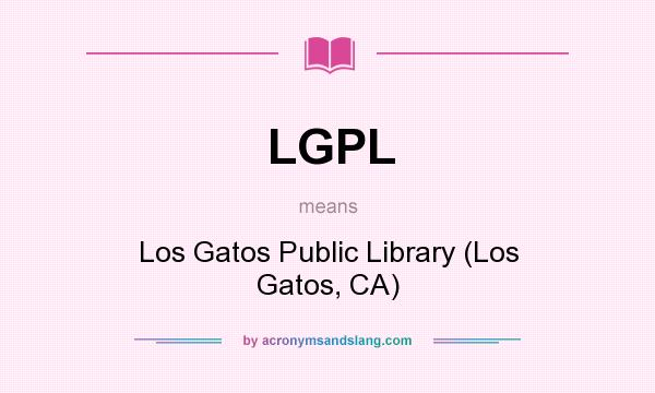What does LGPL mean? It stands for Los Gatos Public Library (Los Gatos, CA)