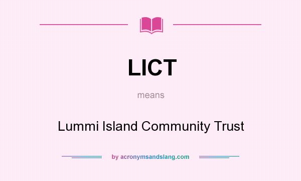 What does LICT mean? It stands for Lummi Island Community Trust