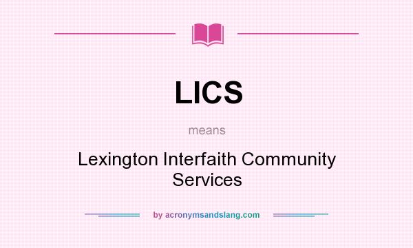 What does LICS mean? It stands for Lexington Interfaith Community Services