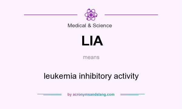 What does LIA mean? It stands for leukemia inhibitory activity